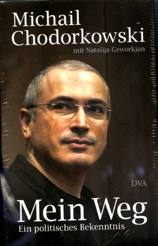 Mein Weg: Ein politisches Bekenntnis - Chodorkowski Michail, Geworkjan Natalija, Beilich Steffen