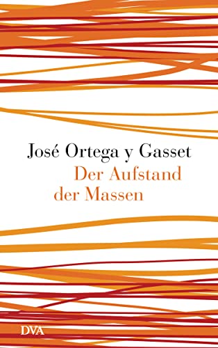 Der Aufstand der Massen (9783421045775) by Ortega Y Gasset, JosÃ©