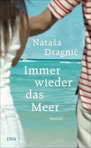 Immer wieder das Meer. (Leseexemplar) - Dragnic, Natasa