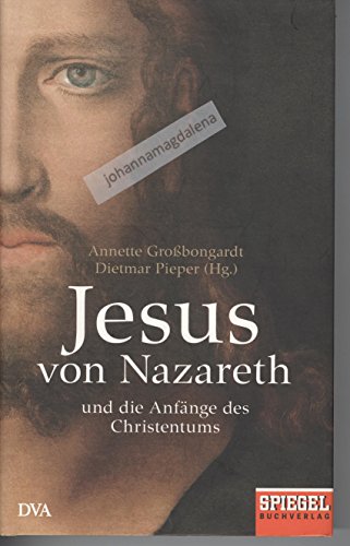 Beispielbild fr Jesus von Nazareth: Und die Anfnge des Christentums - Ein SPIEGEL-Buch zum Verkauf von medimops