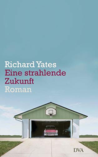 9783421046116: Yates, R: Eine strahlende Zukunft