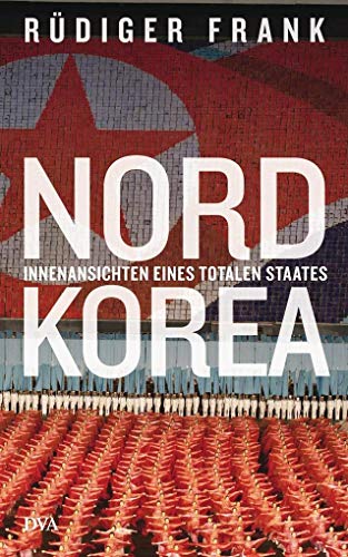 Beispielbild fr Nordkorea: Innenansichten eines totalen Staates zum Verkauf von medimops