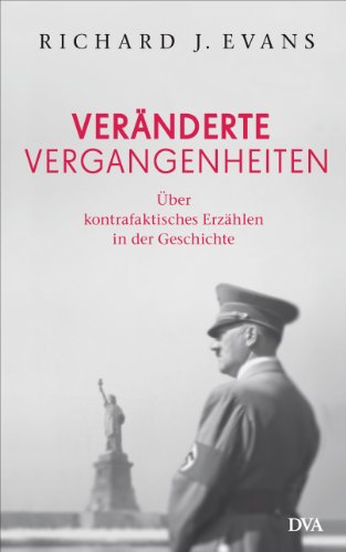 9783421046505: Vernderte Vergangenheiten: ber kontrafaktisches Erzhlen in der Geschichte