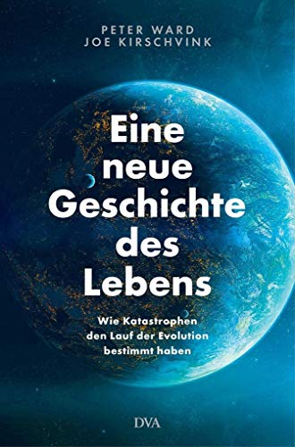 Beispielbild fr Eine neue Geschichte des Lebens: Wie Katastrophen den Lauf der Evolution bestimmt haben zum Verkauf von medimops