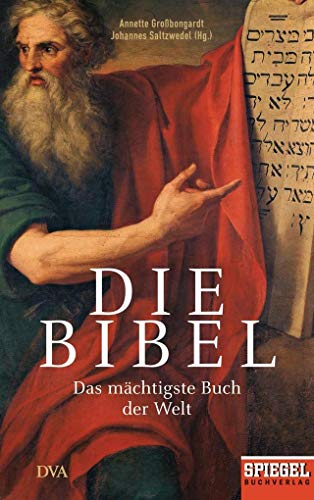 Die Bibel: Das mächtigste Buch der Welt - Großbongardt, Annette und Johannes Saltzwedel