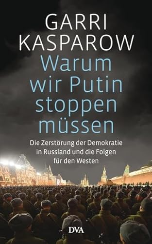 9783421047274: Warum wir Putin stoppen mssen: Die Zerstrung der Demokratie in Russland und die Folgen fr den Westen