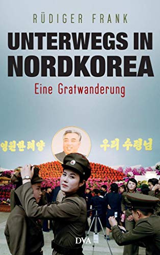 Beispielbild fr Unterwegs in Nordkorea: Eine Gratwanderung zum Verkauf von medimops