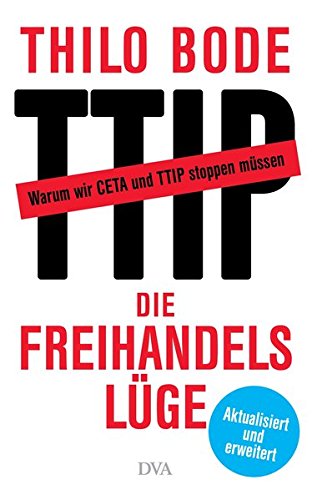 9783421047649: Die Freihandelslge: Warum wir CETA und TTIP stoppen mssen