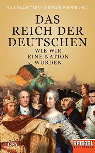 Stock image for Das Reich der Deutschen: Wie wir eine Nation wurden - Ein SPIEGEL-Buch for sale by Librairie Th  la page