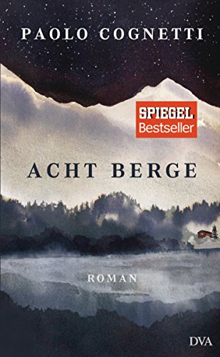Beispielbild fr Acht Berge: Roman - Internationaler Bestseller zum Verkauf von Trendbee UG (haftungsbeschrnkt)