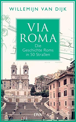 9783421047809: Via Roma: Die Geschichte Roms in 50 Straen