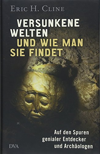 Stock image for Versunkene Welten und wie man sie findet: Auf den Spuren genialer Entdecker und Archäologen for sale by medimops