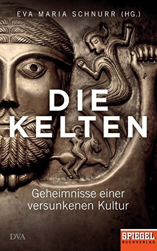 Beispielbild fr Die Kelten: Geheimnisse einer versunkenen Kultur - Ein SPIEGEL-Buch zum Verkauf von medimops