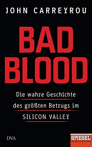 9783421048233: Bad Blood: Die wahre Geschichte des grten Betrugs im Silicon Valley - Ein SPIEGEL-Buch