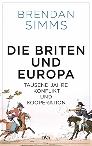 Beispielbild fr Die Briten und Europa: Tausend Jahre Konflikt und Kooperation zum Verkauf von medimops