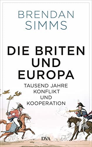 Stock image for Die Briten und Europa: Tausend Jahre Konflikt und Kooperation for sale by Modernes Antiquariat - bodo e.V.