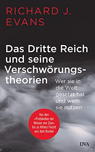 Das Dritte Reich und seine Verschwörungstheorien. Wer sie in die Welt gesetzt hat und wem sie nutzen. - Richard J. Evans