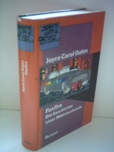 Foxfire. Die Geschichte einer Mädchenbande. Folienschutzverschweisst. Buch ist in der Original-Folienschutzverpackung verschweisst - Oates, Joyce Carol