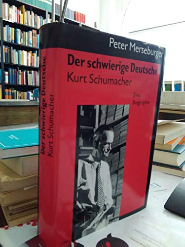 9783421050212: Der schwierige Deutsche Kurt Schumacher. Eine Biographie