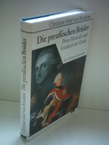 9783421050267: Die preussischen Brder: Prinz Heinrich und Friedrich der Grosse : ein Doppelportrait