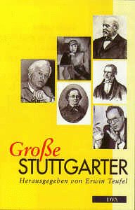 Grosse Stuttgarter : Gestalten aus fünf Jahrhunderten. - Teufel, Erwin Hrsg.