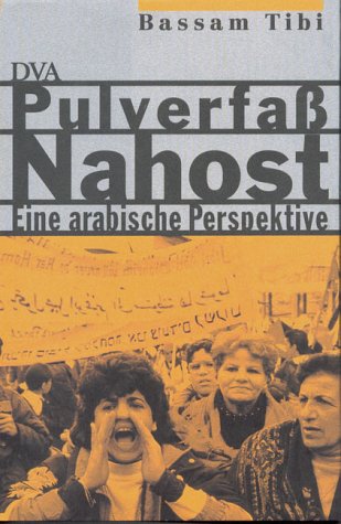 Stock image for Pulverfa  Nahost: Eine arabische Perspektive [Gebundene Ausgabe] von Tibi, Bassam for sale by Nietzsche-Buchhandlung OHG