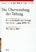 Die Überwindung der Teilung. Der innerdeutsche Prozeß der Vereinigung 1989. (Geschichte der deutschen Einheit. Bd. 3). - Jäger, Wolfgang