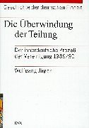 Die UÌˆberwindung der Teilung: Der innerdeutsche Prozess der Vereinigung 1989/90 (Geschichte der deutschen Einheit) (German Edition) (9783421050922) by JaÌˆger, Wolfgang