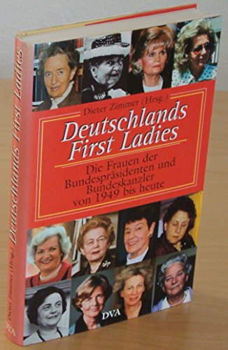 9783421051257: Deutschlands First Ladies. Die Frauen der Bundespräsidenten und Bundeskanzler von 1949 bis heute