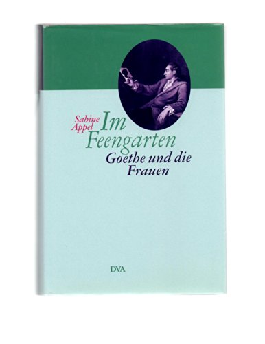 Beispielbild fr Im Feengarten. Goethe und die Frauen zum Verkauf von medimops
