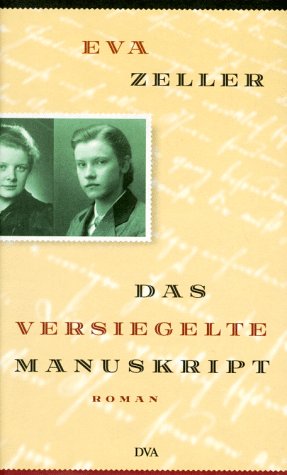 Das versiegelte Manuskript : Roman. Teil von: Anne-Frank-Shoah-Bibliothek - Zeller, Eva