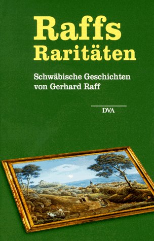 Stock image for Raffs Raritten: Schwbische Geschichten von Gerhard Raff for sale by medimops