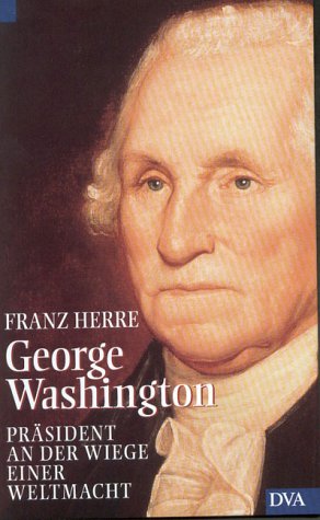 Beispielbild fr George Washington: Pra?sident an der Wiege einer Weltmacht (German Edition) zum Verkauf von Wonder Book