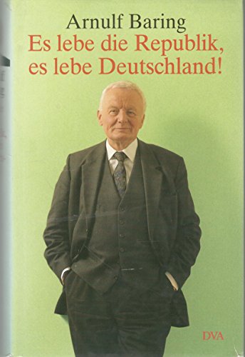 Es lebe die Republik, es lebe Deutschland. Stationen demokratischer Erneuerung 1949-1999. (9783421051943) by Baring, Arnulf