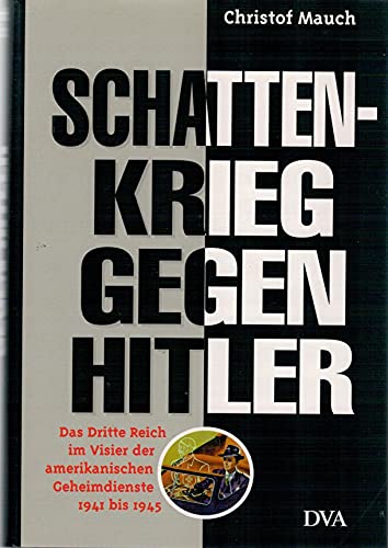 Imagen de archivo de Schattenkrieg gegen Hitler: Das Dritte Reich im Visier der amerikanischen Geheimdienste 1941-1945 (German Edition) a la venta por mountain