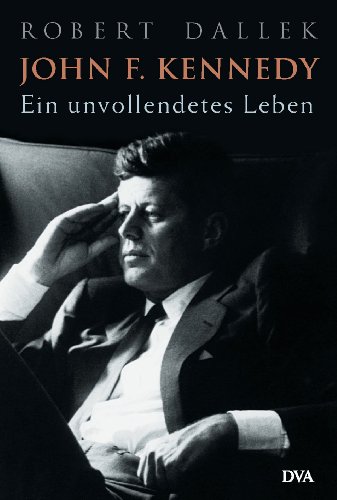 Beispielbild fr John F. Kennedy: Ein unvollendetes Leben zum Verkauf von medimops