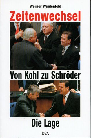 Zeitenwechsel. Von Kohl zu Schröder. Die Lage. - Weidenfeld, Werner