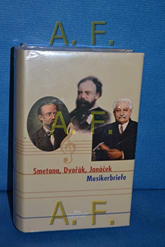 9783421052483: Smetana, Dvorak, Janacek - Musikerbriefe: Ausgewhlt von Alena Wagnerov zusammen mit Barbora Srmkov