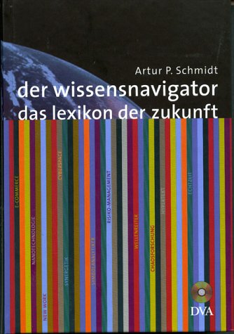 Der Wissensnavigator. Das Lexikon der Zukunft. - Schmidt, Artur P. und Blue Planet Team Network