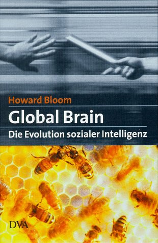 Global Brain. Die Evolution sozialer Intelligenz. (9783421053046) by Bloom, Howard