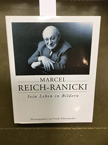 Marcel Reich-Ranicki - sein Leben in Bildern : eine Bildbiographie. hrsg. von Frank Schirrmacher ...