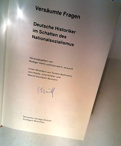 Versäumte Fragen. Deutsche Historiker im Schatten des Nationalsozialismus. - Hohls, Rüdiger und Konrad H. Jarausch (Hrsg.)