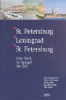 Beispielbild fr St. Petersburg - Leningrad - St. Petersburg. Eine Stadt im Spiegel der Zeit zum Verkauf von medimops