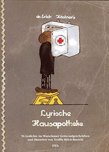 Beispielbild fr Doktor Erich Kstners Lyrische Hausapotheke: 56 Gedichte im Warschauer Getto aufgeschrieben und illustriert von Teofila Reich-Ranicki zum Verkauf von medimops