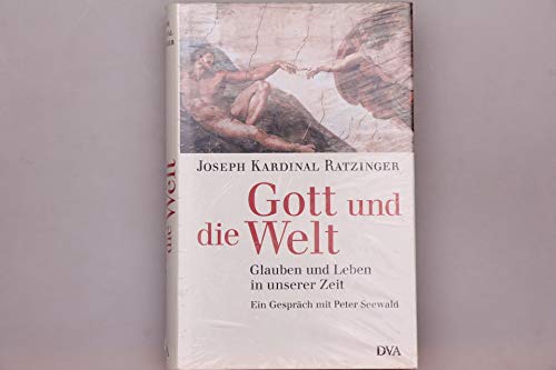 Gott und die Welt : Glauben und Leben in unserer Zeit ; ein Gespräch mit Peter Seewald. Joseph Ka...