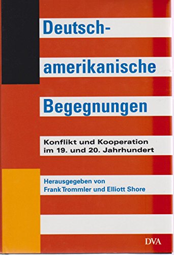 Stock image for Deutsch-amerikanische Begegnungen [Hardcover] Trommler Frank und Elliot Shore (Hrsg.) for sale by tomsshop.eu