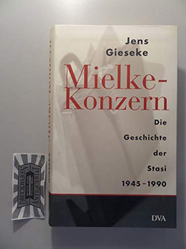 Mielke-Konzern : die Geschichte der Stasi 1945 - 1990 - Jens Gieseke