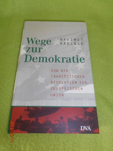 9783421054845: Wege zur Demokratie: Von der Franzsischen Revolution zur Europischen Union