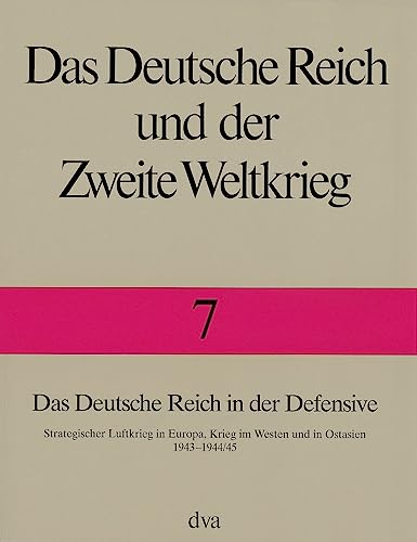 9783421055071: Das Deutsche Reich in Der Defensive: Strategischer Luftkrieg in Europa, Krieg im Westen und in Ostasien 1943 bis 1944/45
