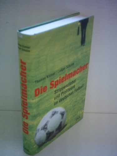 Stock image for Die Spielmacher. : Strippenzieher und Profiteure im deutschen Fuball. for sale by Buchpark